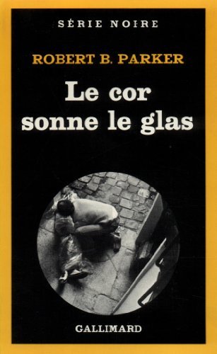 Cover for Robert Parker · Cor Sonne Le Glas (Serie Noire 1) (French Edition) (Pocketbok) [French edition] (1980)