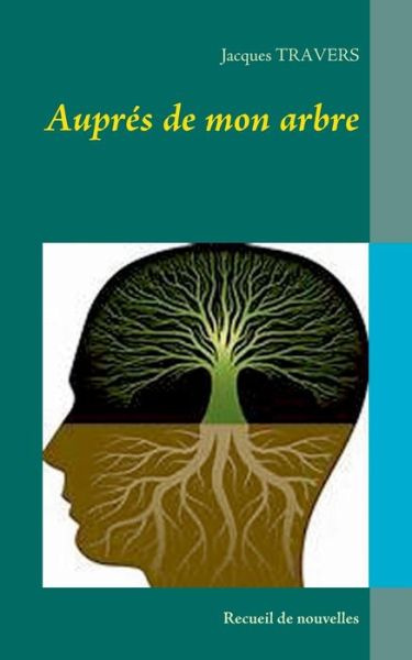 Cover for Travers · Auprés de mon arbre (Book) (2016)