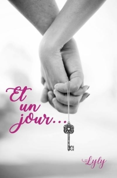 Cover for Lyly · Et un jour... (Paperback Book) (2018)