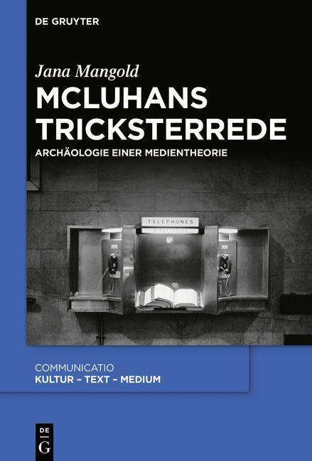 McLuhans Tricksterrede - Mangold - Bücher -  - 9783110709018 - 6. Juli 2020