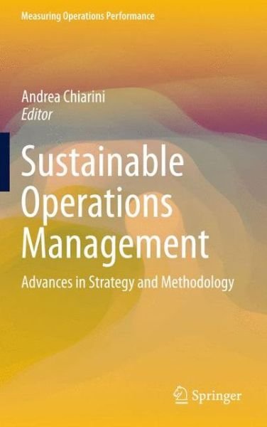 Sustainable Operations Management: Advances in Strategy and Methodology - Measuring Operations Performance - Andrea Chiarini - Libros - Springer International Publishing AG - 9783319140018 - 21 de enero de 2015
