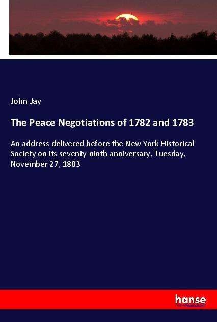 Cover for Jay · The Peace Negotiations of 1782 and (Book)