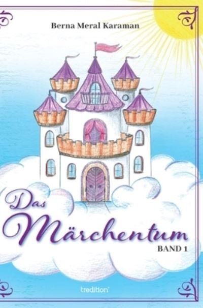 Cover for Berna Meral Karaman · Das Märchentum Band I (Hardcover bog) (2021)