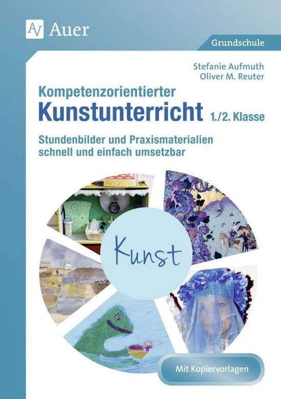 Kompetenzorientierter Kunstunte - Aufmuth - Książki -  - 9783403076018 - 