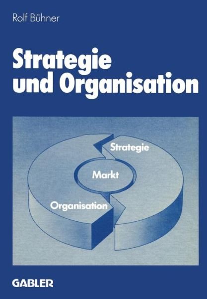 Cover for Rolf Buhner · Strategie und Organisation (Paperback Book) [Softcover Reprint of the Original 1st 1985 edition] (1985)