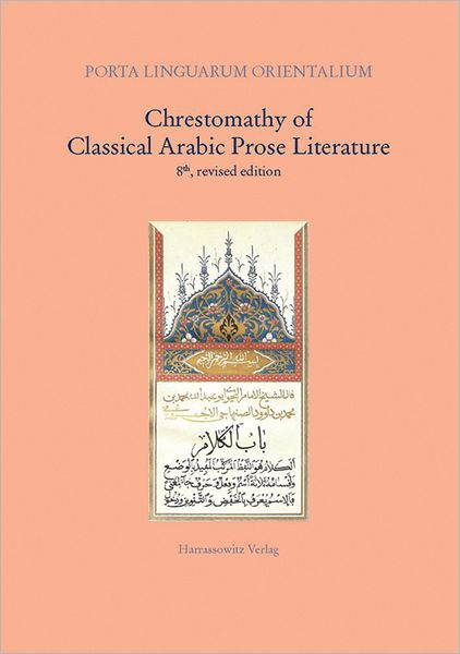 Cover for August Fischer · Chrestomathy of Classical Arabic Prose Literature (Porta Linguarum Orientalium) (Paperback Book) [8 Revised edition] (2008)