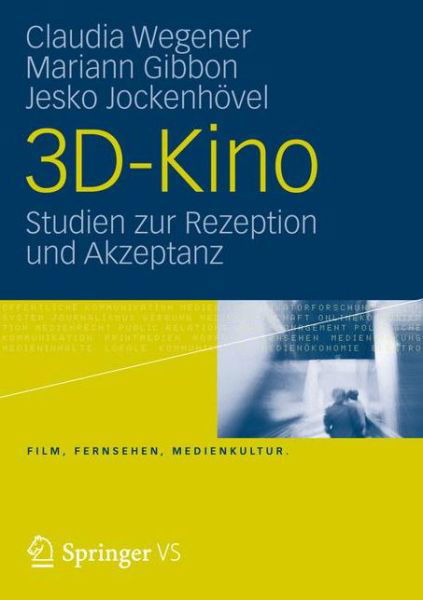 Cover for Claudia Wegener · 3d-Kino: Studien Zur Rezeption Und Akzeptanz - Film, Fernsehen, Medienkultur (Taschenbuch) [2012 edition] (2012)