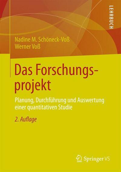 Cover for Nadine M Schoeneck · Das Forschungsprojekt: Planung, Durchfuhrung Und Auswertung Einer Quantitativen Studie (Paperback Book) [2nd 2. Aufl. 2013 edition] (2013)