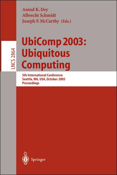 Cover for Anind K Dey · Ubicomp 2003 - Ubiquitous Computing: 5th International Conference, Seattle, Wa, Usa, October 12-15, 2003, Proceedings - Lecture Notes in Computer Science (Paperback Book) (2003)