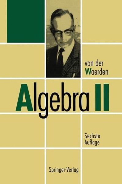 Cover for B L Van Der Waerden · Algebra II (Hardcover Book) [6th 6. Aufl. 1993 edition] (1993)