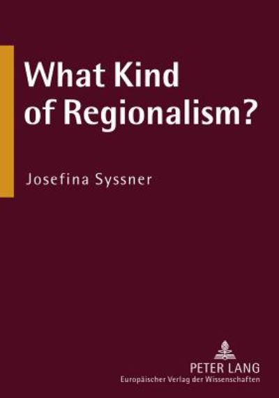 Cover for Josefina Syssner · What Kind of Regionalism?: Regionalism and Region Building in Northern European Peripheries (Paperback Book) (2006)