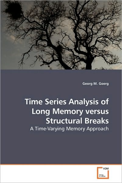 Cover for Georg M Goerg · Time Series Analysis of Long Memory Versus Structural Breaks (Paperback Book) (2010)