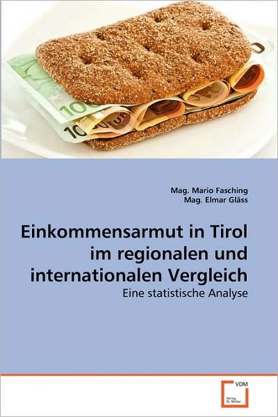 Cover for Mag. Elmar Gläss · Einkommensarmut in Tirol Im Regionalen Und Internationalen Vergleich: Eine Statistische Analyse (Paperback Book) [German edition] (2010)