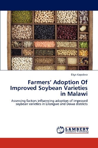 Cover for Eliya Kapalasa · Farmers' Adoption of Improved Soybean Varieties in Malawi: Assessing Factors Influencing Adoption of Improved Soybean Varieties in Lilongwe and Dowa Districts (Paperback Book) (2012)