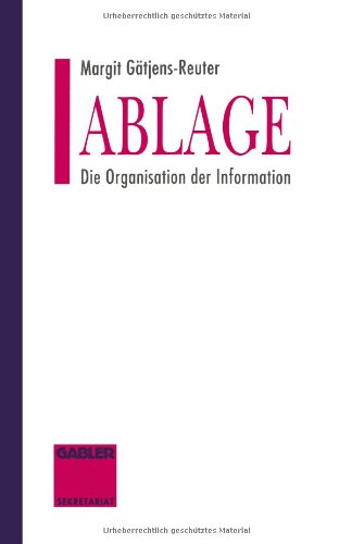 Cover for Margit Gatjens-Reuter · Ablage: Die Organisation Der Information (Paperback Book) [2nd Softcover Reprint of the Original 2nd 1993 edition] (2012)