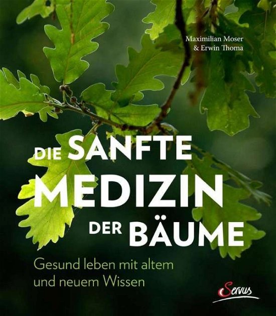 Cover for Moser · Die sanfte Medizin der Bäume (Buch)