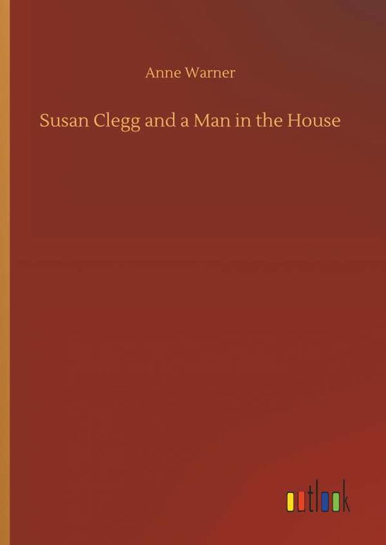 Cover for Anne Warner · Susan Clegg and a Man in the House (Hardcover Book) (2018)