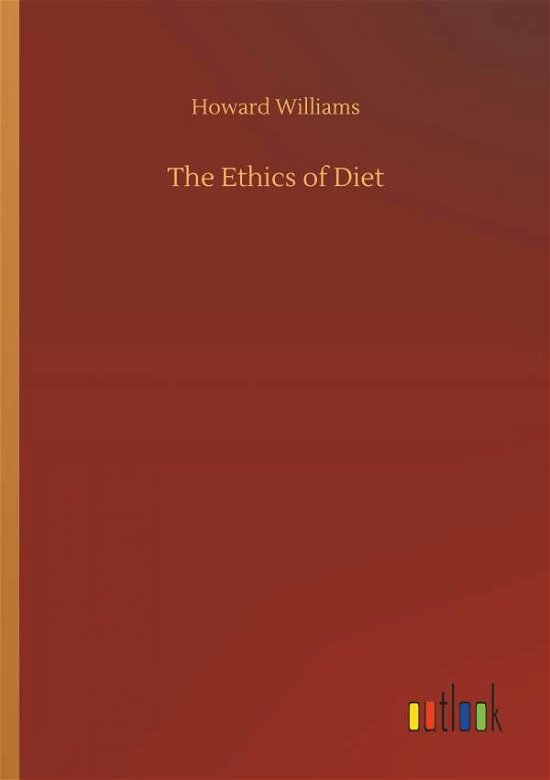 The Ethics of Diet - Williams - Books -  - 9783732660018 - April 6, 2018