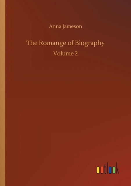 Cover for Anna Jameson · The Romange of Biography (Paperback Book) (2018)