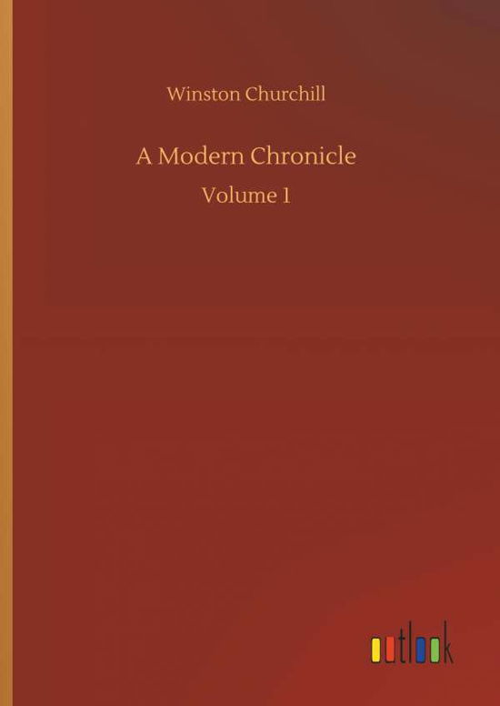 A Modern Chronicle - Churchill - Książki -  - 9783734017018 - 20 września 2018