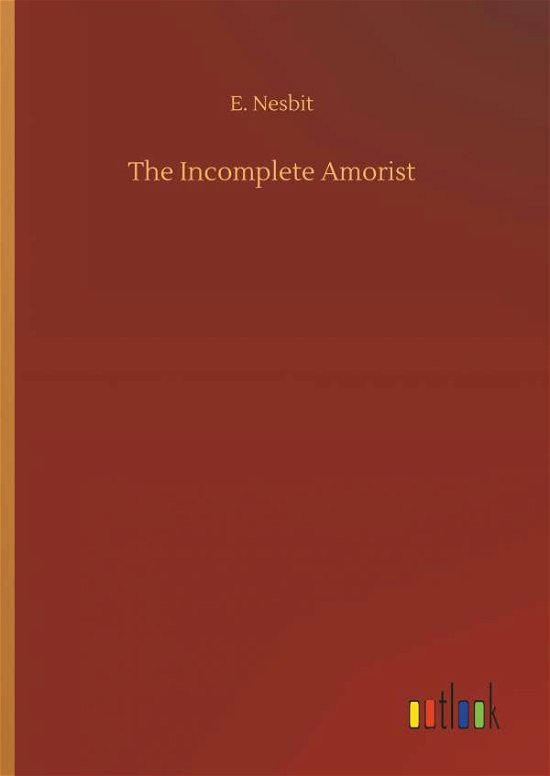 The Incomplete Amorist - Nesbit - Livros -  - 9783734046018 - 21 de setembro de 2018