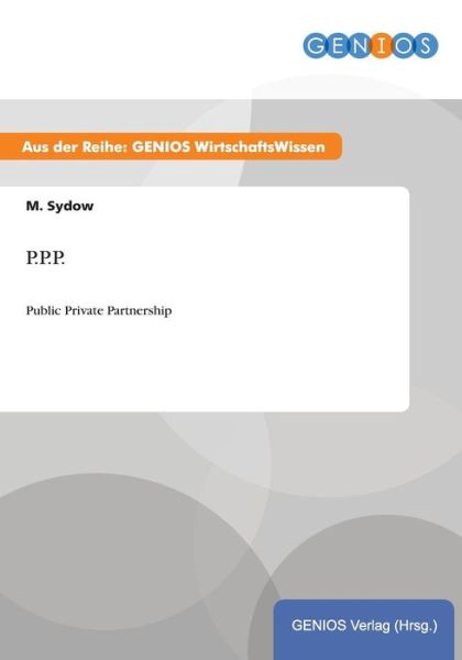 Cover for M Sydow · P.P.P.: Public Private Partnership (Paperback Book) (2015)