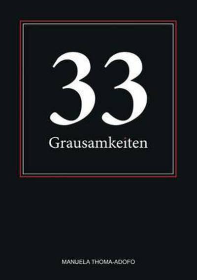 Cover for Manuela Thoma-adofo · 33 Grausamkeiten (Paperback Book) (2015)