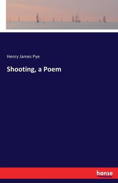 Cover for Pye · Shooting, a Poem (Book) (2017)