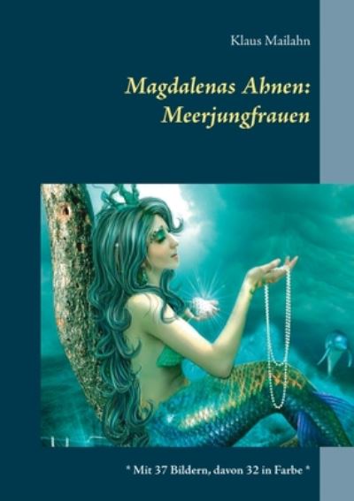 Cover for Klaus Mailahn · Magdalenas Ahnen: Meerjungfrauen (Paperback Book) (2020)