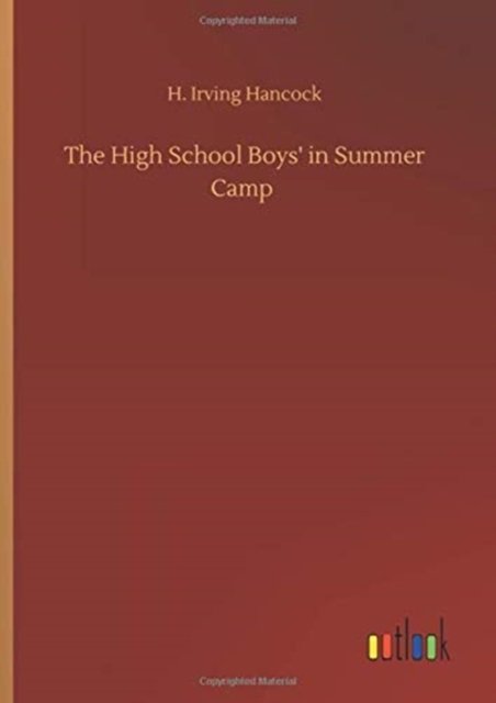 Cover for H Irving Hancock · The High School Boys' in Summer Camp (Hardcover Book) (2020)