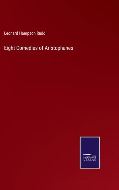 Cover for Leonard Hampson Rudd · Eight Comedies of Aristophanes (Hardcover Book) (2022)