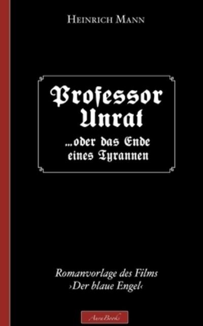 Heinrich Mann: Professor Unrat - Mann - Andet -  - 9783752626018 - 14. januar 2021