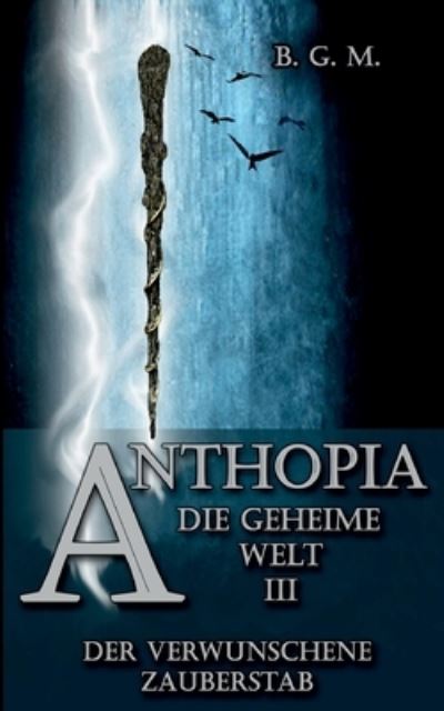 Cover for Beatrice Gabriela Michel · Anthopia Die geheime Welt III (Paperback Book) (2021)