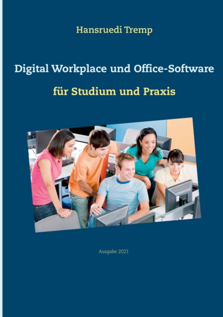Cover for Hansruedi Tremp · Digital Workplace und Office-Software: fur Studium und Praxis (Paperback Book) (2021)