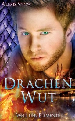 Cover for Alexis Snow · Drachenwut (Paperback Book) (2022)