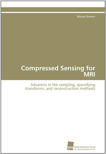 Cover for Mariya Doneva · Compressed Sensing for Mri: Advances in the Sampling, Sparsifying Transforms, and Reconstruction Methods (Paperback Book) [German edition] (2011)