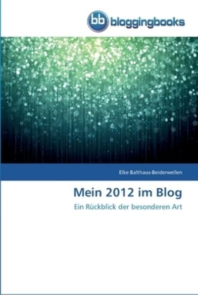 Cover for Balthaus-Beiderwellen · Mein 2012 im Blog (Bok) (2013)