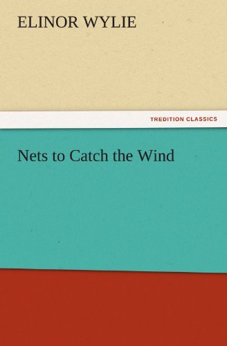 Cover for Elinor Wylie · Nets to Catch the Wind (Tredition Classics) (Taschenbuch) (2011)