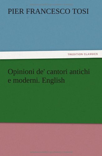 Cover for Pier Francesco Tosi · Opinioni De' Cantori Antichi E Moderni. English (Paperback Book) (2012)