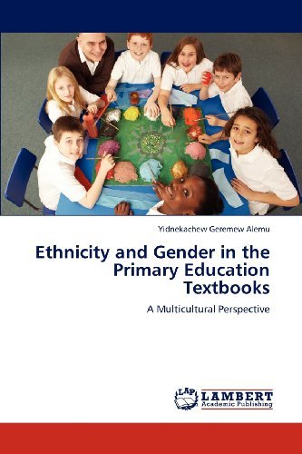 Cover for Yidnekachew Geremew Alemu · Ethnicity and Gender in the Primary Education Textbooks: a Multicultural Perspective (Paperback Bog) (2012)