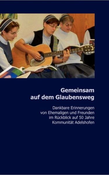 Gemeinsam Auf Dem Glaubensweg - Hans-arved Willberg - Books - Books on Demand - 9783848219018 - November 5, 2012