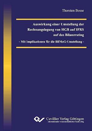 Cover for Throsten Bosse · Auswirkung einer Umstellung der Rechnungslegung von HGB auf IFRS auf das Bilanzrating - Mit Implikation für die BilMoG-Umstellung - (Paperback Book) (2011)