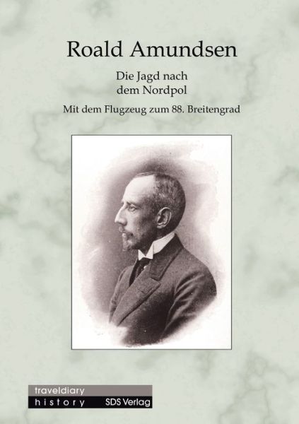 Cover for Roald Amundsen · Die Jagd Nach Dem Nordpol (Pocketbok) [German edition] (2007)