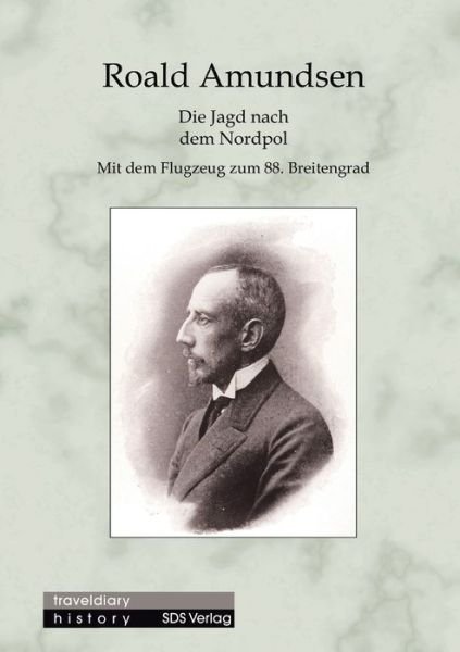 Cover for Roald Amundsen · Die Jagd Nach Dem Nordpol (Paperback Bog) [German edition] (2007)