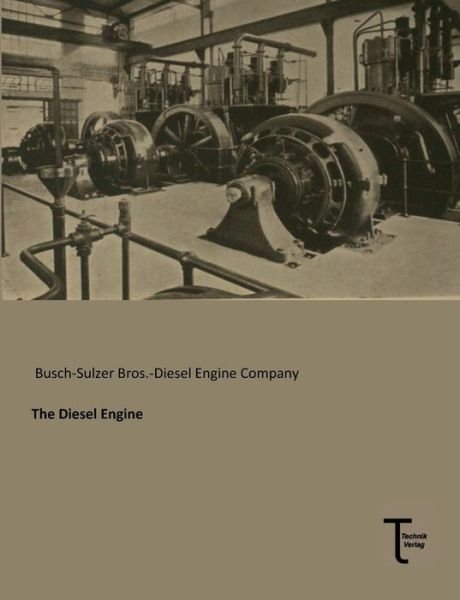 Cover for Busch-sulzer Bros.- Diesel Engine Company · The Diesel Engine (Paperback Bog) (2013)