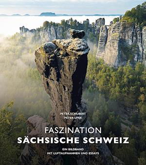 Cover for Peter Schubert · Faszination SÃ¤chsische Schweiz (Innbunden bok) (2018)