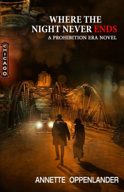 Cover for Annette Oppenlander · Where the Night Never Ends: A Prohibition Era Novel (Paperback Book) (2019)