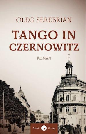 Cover for Oleg Serebrian · Tango in Czernowitz (Book) (2022)