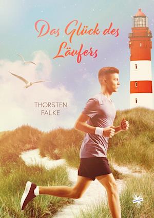 Cover for Thorsten Falke · Das Glück des Läufers (Book) (2022)