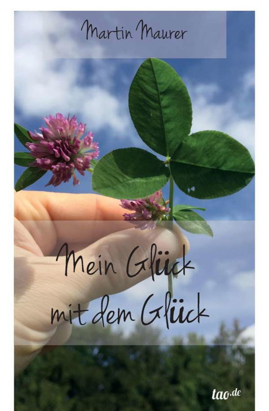 Cover for Maurer · Mein Glück mit dem Glück (Book) (2016)